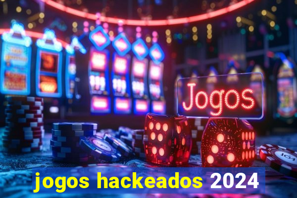 jogos hackeados 2024